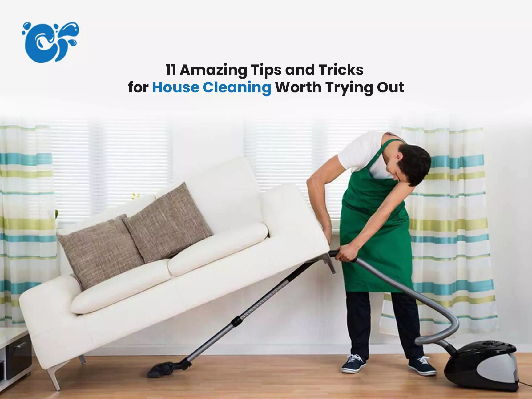 11 Amazing Tips and Tricks for House Cleaning Worth Trying Out:
