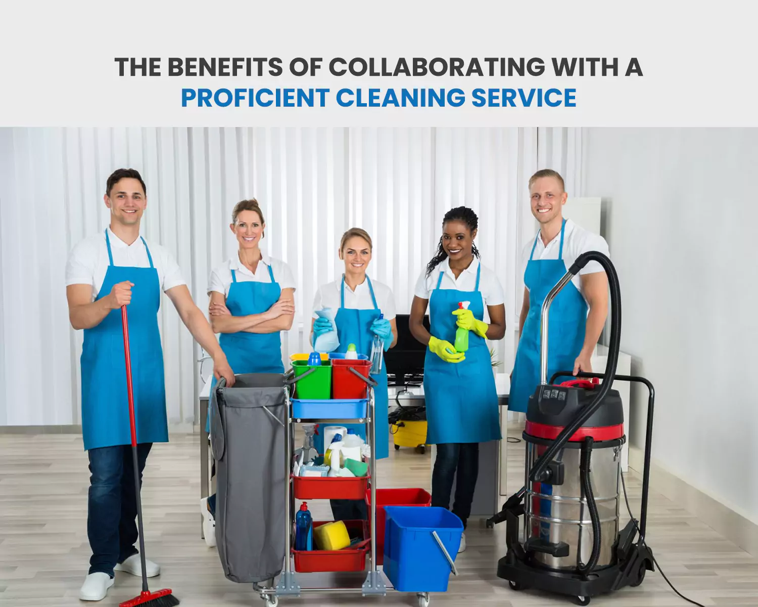 The Benefits of Collaborating with a Proficient Cleaning Service