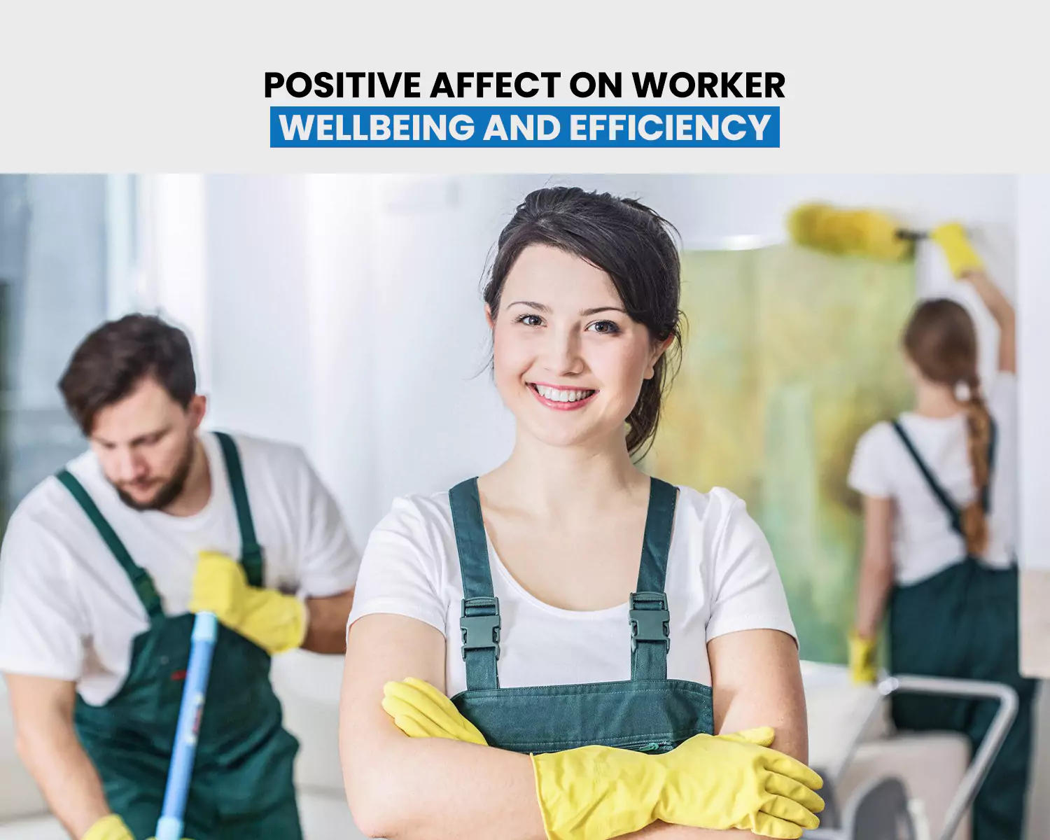 Positive Affect on Worker Wellbeing and Efficiency