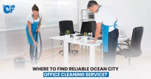 Where to Find Reliable Ocean City Office Cleaning Service?